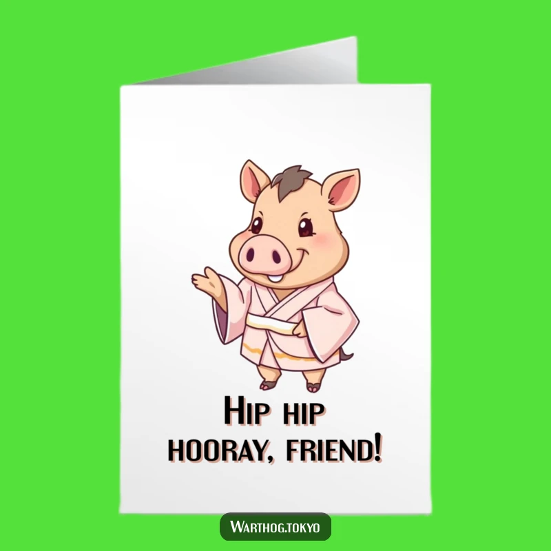 Free Printable Birthday Card: Warthog's Kimono Welcome - Funny Downloadable Gift